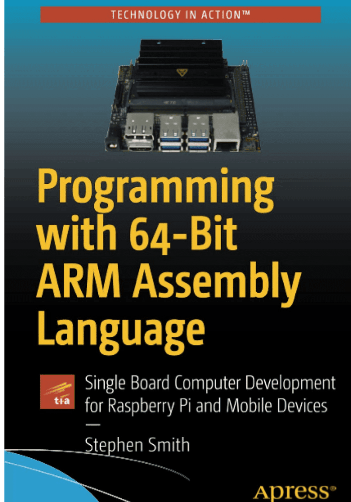 Programming with 64-Bit ARM Assembly Language